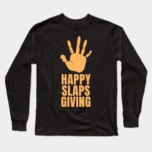 Happy Slaps Giving Long Sleeve T-Shirt